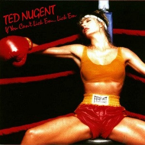 Ted Nugent - If You Can't Lick 'Em... Lick 'Em | WEA (255385-1)