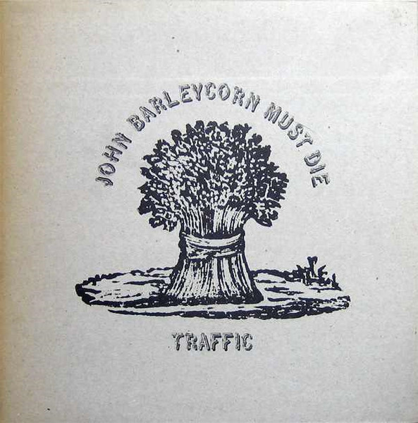 Traffic - John Barleycorn Must Die | Island Records (ILPS 9116) - main