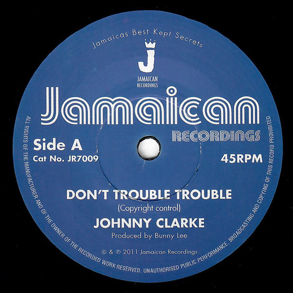Johnny Clarke - Don't Trouble Trouble | Jamaican Recordings (JR7009)
