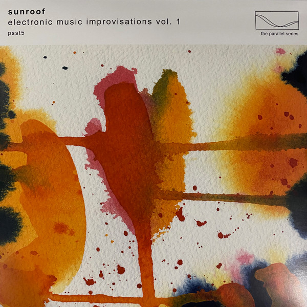 Sunroof - Electronic Music Improvisations Vol. 1 | Parallel Series (psst5)