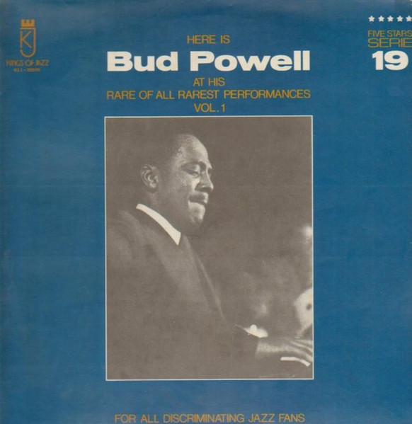 Bud Powell - Here Is Bud Powell At His Rare Of All Rarest Performances Vol. 1 | Kings Of Jazz (KLJ-20019) - main