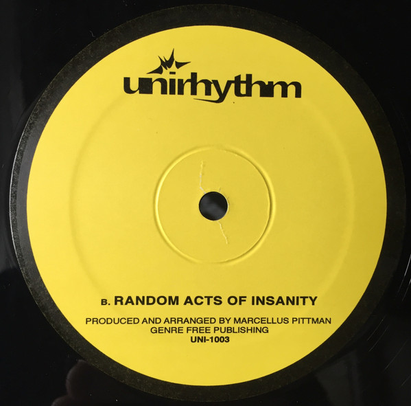 Marcellus Pittman - Sneak Attack / Random Acts Of Insanity | Unirhythm (UNI-1003)