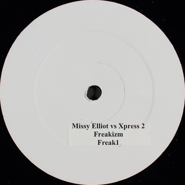 Missy Elliott vs Xpress 2 - Freakizm | Not On Label (Freak1)