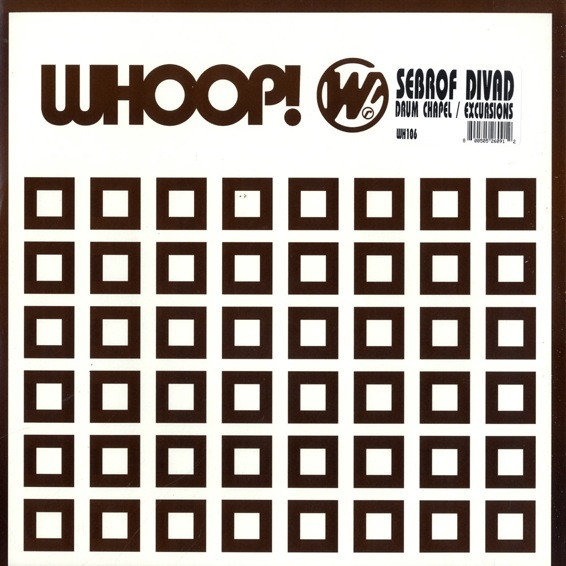 Sebrof Divad - Drum Chapel / Excursions | Whoop! Records (WH106)