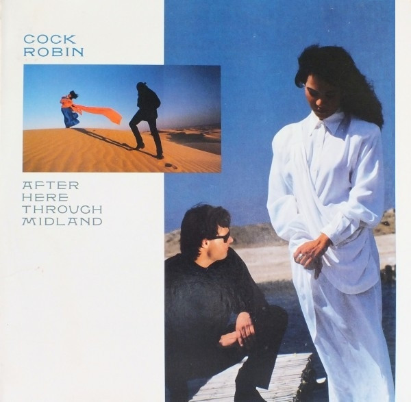 Cock Robin - After Here Through Midland | CBS (CBS 450890 1)