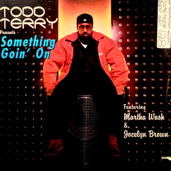 Todd Terry Featuring Martha Wash & Jocelyn Brown - Something Goin' On | Logic Records (74321 48213 1) Todd Terry Featuring Martha Wash & Jocelyn Brown - Something Goin' On | Logic Records (74321 48213 1)
