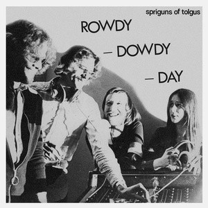 Spriguns Of Tolgus - Rowdy - Dowdy - Day | Guerssen (GUESS229)