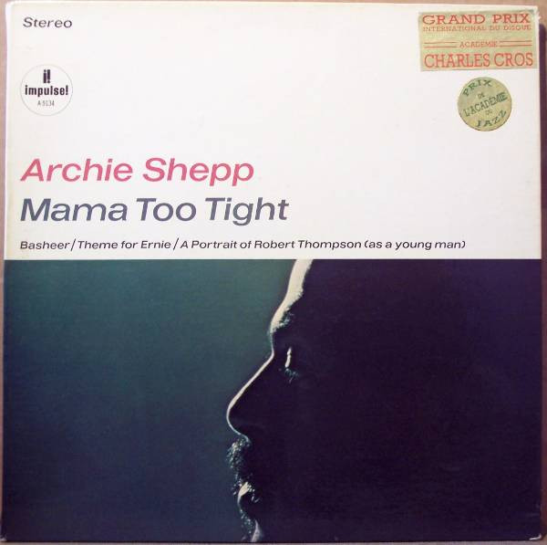 Archie Shepp - Mama Too Tight | Impulse! (A-9134)