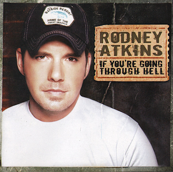 Rodney Atkins - If You're Going Through Hell | Curb Records (D2-78945)