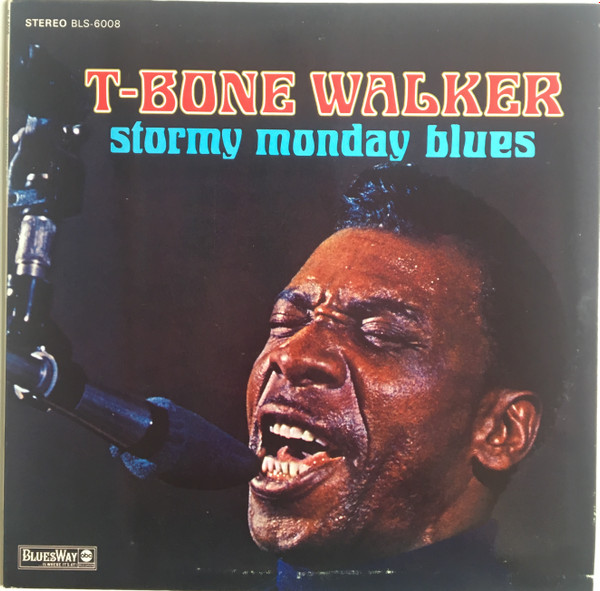 T-Bone Walker - Stormy Monday Blues | BluesWay (BLS-6008)