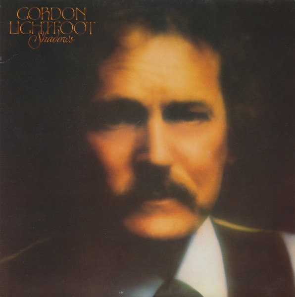 Gordon Lightfoot - Shadows | Warner Bros. Records (XBS 3633) Gordon Lightfoot - Shadows | Warner Bros. Records (XBS 3633)