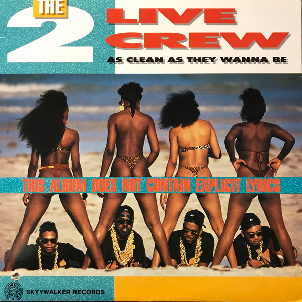 The 2 Live Crew - As Clean As They Wanna Be | Luke Skyywalker Records (XRLP 108)