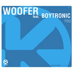 Woofer Feat. Boytronic - You | Kontor Records Italia (KRI 20)