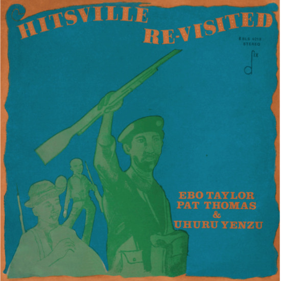 Ebo Taylor , Pat Thomas & Uhuru Yenzu - Hitsville Re-Visited | Mr Bongo (MRBLP177)