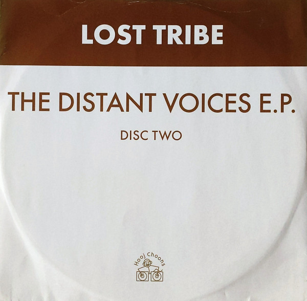 Lost Tribe - The Distant Voices E.P. | Hooj Choons (HOOJ 54R) - main