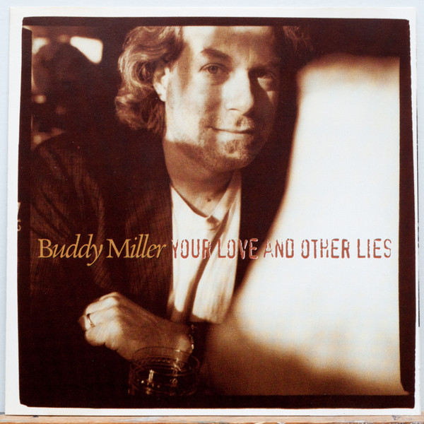 Buddy Miller - Your Love And Other Lies | Hightone Records (HCD 8063)