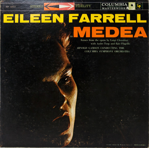 Eileen Farrell , Arnold Gamson Conducting The Columbia Symphony Orchestra - Eileen Farrell As Medea | Columbia Masterworks (MS 6032)