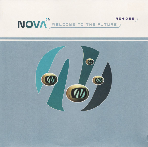 Nova - Welcome To The Future (Remixes) | What's Up ?! (561 262-1) Nova - Welcome To The Future (Remixes) | What's Up ?! (561 262-1)