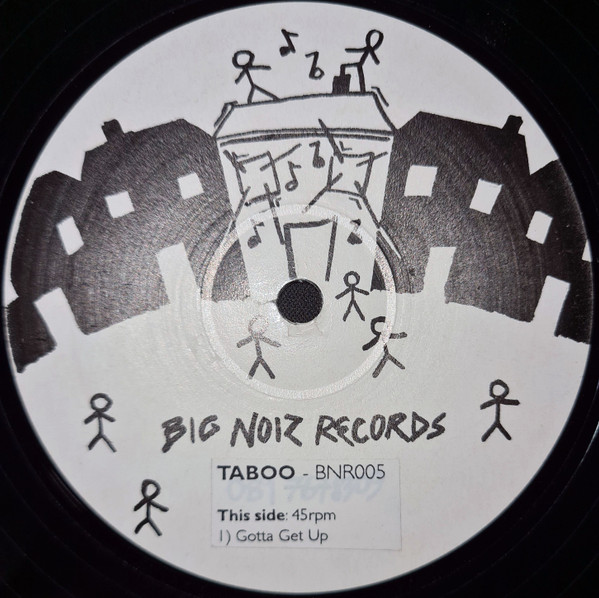 Taboo - Gotta Get Up | Big Noiz Records (BNR005) Taboo - Gotta Get Up | Big Noiz Records (BNR005)