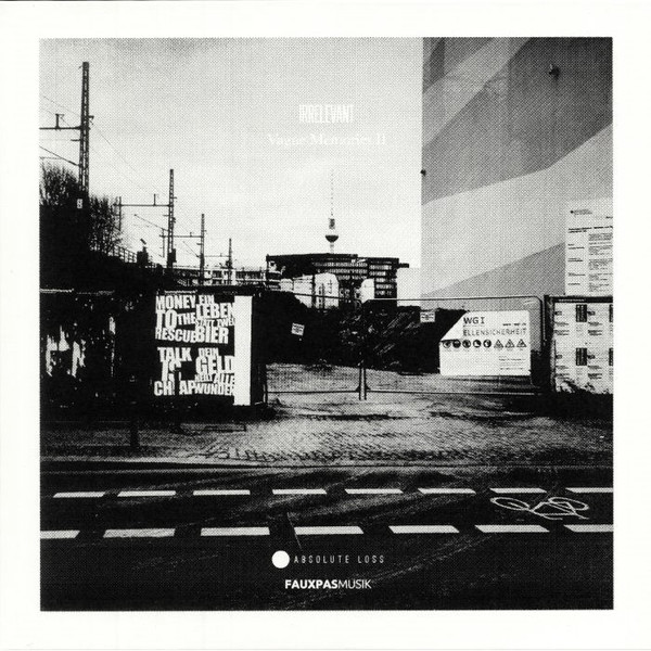 Irrelevant - Vague Memories II | Fauxpas Musik (FAUXPAS 025)