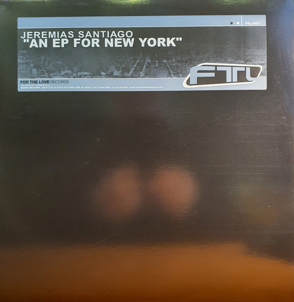 Jeremias Santiago - An EP For New York | FTL (FTL 1007) Jeremias Santiago - An EP For New York | FTL (FTL 1007)