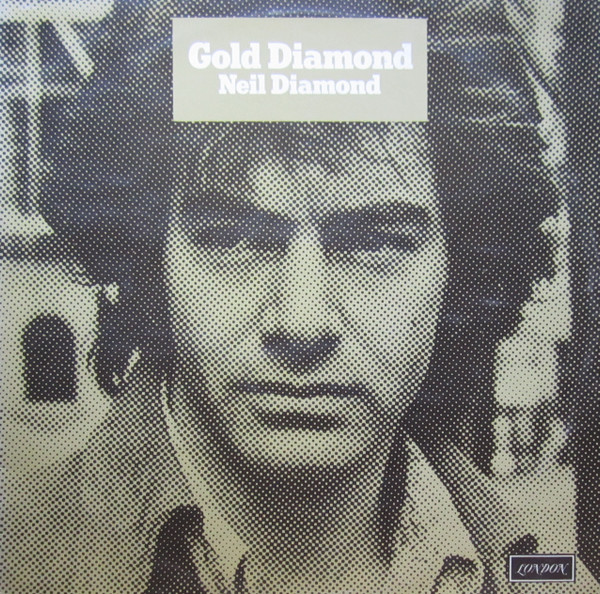 Neil Diamond - Gold Diamond | London Records (ZGM 132) Neil Diamond - Gold Diamond | London Records (ZGM 132)