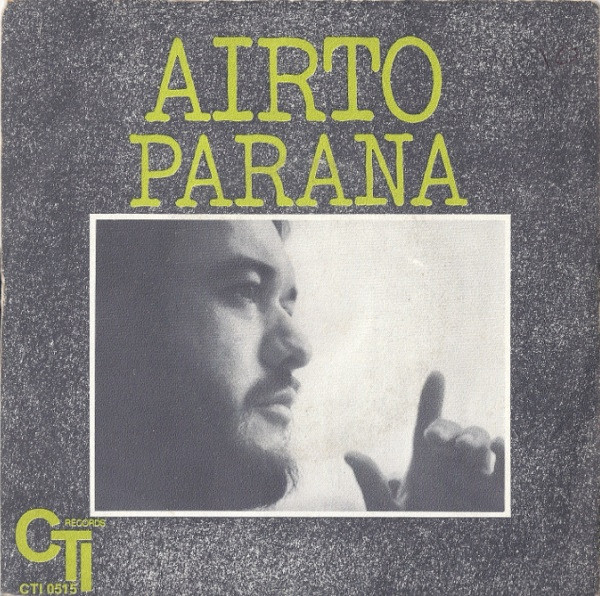 Airto Moreira - Parana | CTI Records (CTI 0515) Airto Moreira - Parana | CTI Records (CTI 0515)