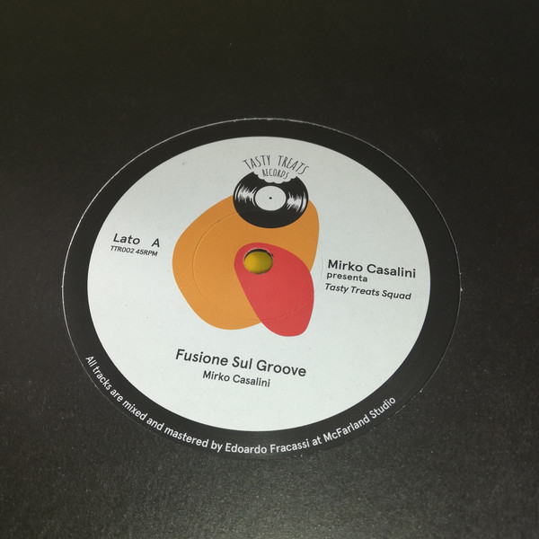 Mirko Casalini Pres. Tasty Treats Squad - Fusione Sul Groove | Tasty Treats Records (TTR-002)