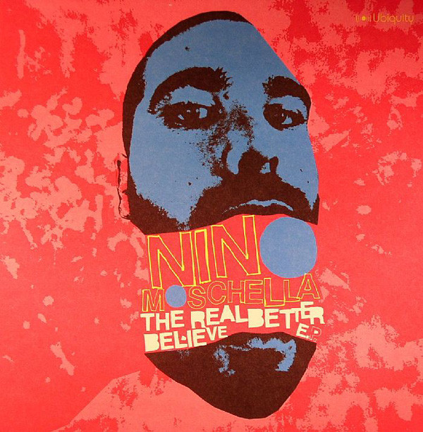 Nino Moschella - The Real Better Believe E.P. | Ubiquity (UR12 188)