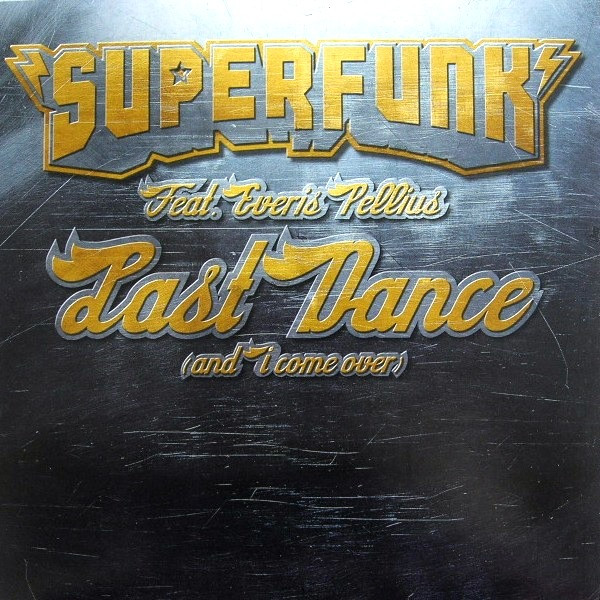 Superfunk Feat. Everis Pellius - Last Dance (And I Come Over) | Labels (7243 8972806 4)