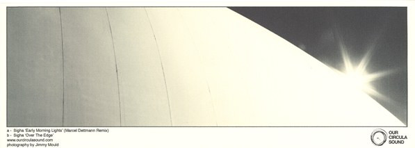 Sigha - Early Morning Lights (Marcel Dettmann Remix) / Over The Edge | Our Circula Sound (OCS001) - 3 Sigha - Early Morning Lights (Marcel Dettmann Remix) / Over The Edge | Our Circula Sound (OCS001) - 3