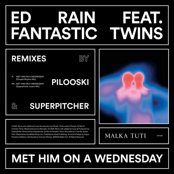 Ed Rain feat. Fantastic Twins - Met Him On A Wednesday Remixes | Malka Tuti (MT0036)