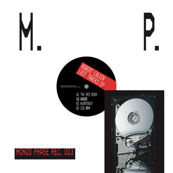 Robert Calvin - Lost Tracks EP. | Mondo Phase Rec. (MP00003) Robert Calvin - Lost Tracks EP. | Mondo Phase Rec. (MP00003)