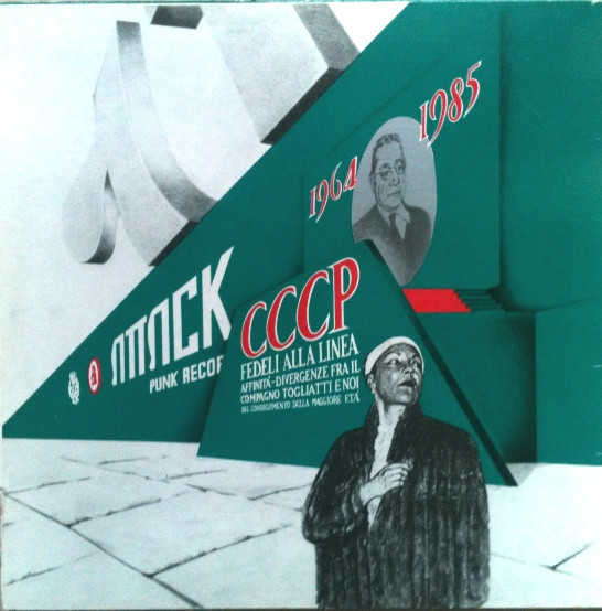 CCCP - Fedeli Alla Linea - 1964-1985 Affinità-Divergenze Fra Il Compagno Togliatti E Noi Del Conseguimento Della Maggiore Età | Attack Punk Records (ATTACK OTTOBRE / 10) - 2