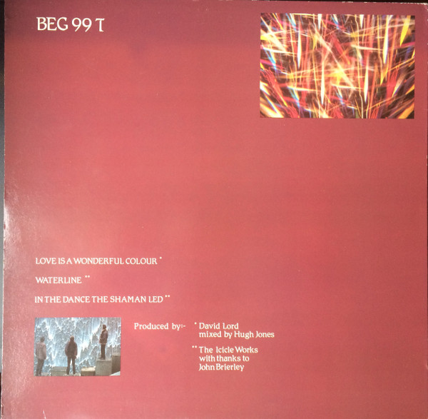 The Icicle Works - Love Is A Wonderful Colour | Beggars Banquet (BEG 99 T) - 2 The Icicle Works - Love Is A Wonderful Colour | Beggars Banquet (BEG 99 T) - 2