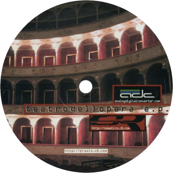 ADCSomatic - Teatrodellopera E.P. | Praxis (Praxis 41) - 2 ADCSomatic - Teatrodellopera E.P. | Praxis (Praxis 41) - 2