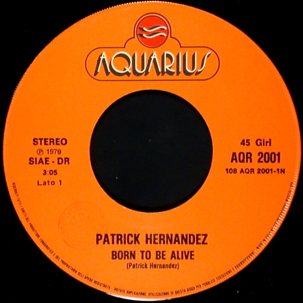 Patrick Hernandez - Born To Be Alive | Aquarius (AQR 2001) - 3 Patrick Hernandez - Born To Be Alive | Aquarius (AQR 2001) - 3