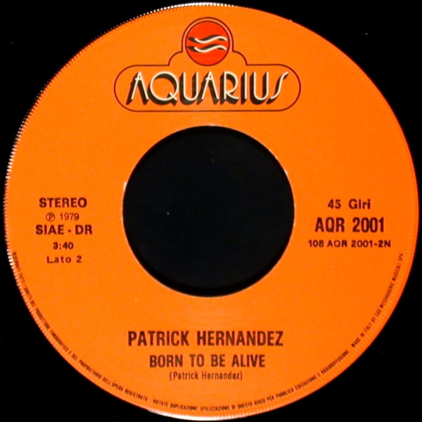 Patrick Hernandez - Born To Be Alive | Aquarius (AQR 2001) - 4 Patrick Hernandez - Born To Be Alive | Aquarius (AQR 2001) - 4
