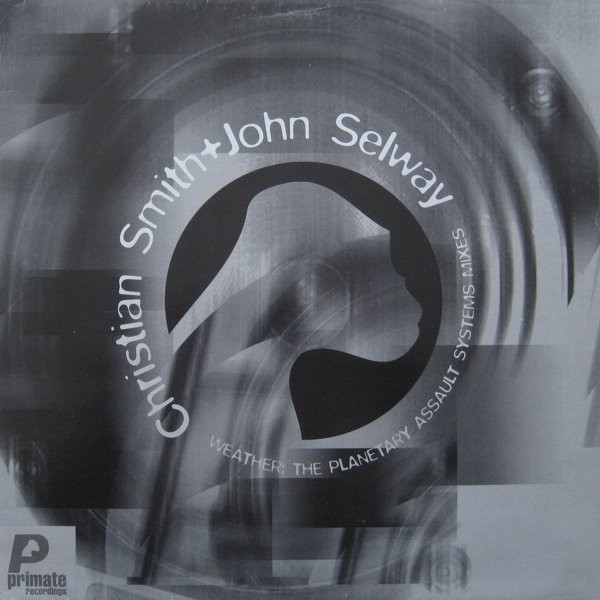 Christian Smith & John Selway - Weather: The Planetary Assault Systems Mixes | Primate Recordings (PRMT 063)
