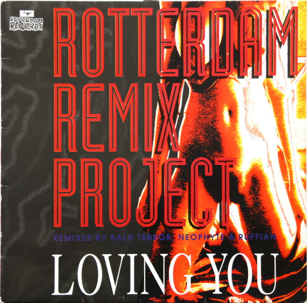 Rotterdam Remix Project - Loving You | Rotterdam Records (ROT 025)