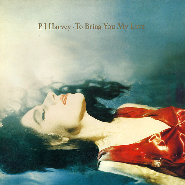 PJ Harvey - To Bring You My Love | Island Records (524 085-1) - main