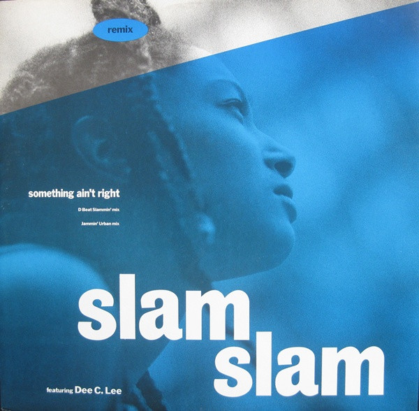Slam Slam Featuring Dee C. Lee - Something Ain't Right (Remix) | MCA Records (MCAX 1444)