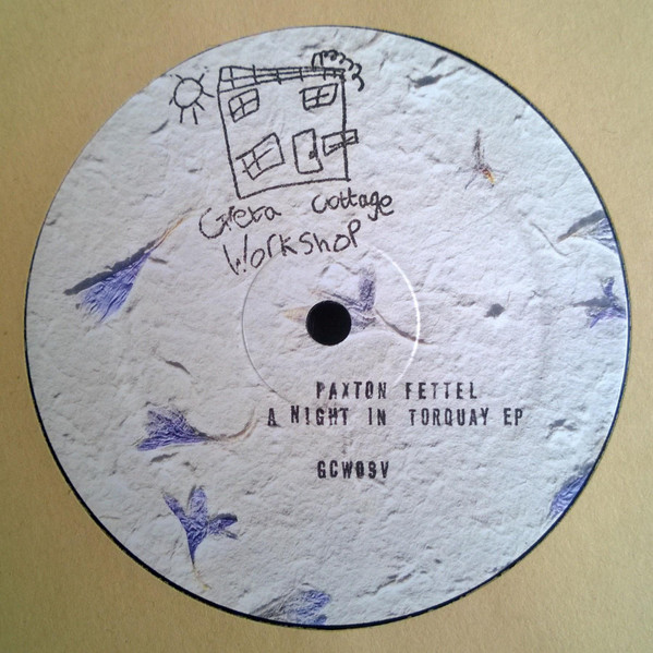 Paxton Fettel - A Night In Torquay EP | Greta Cottage Workshop (GCW09V)