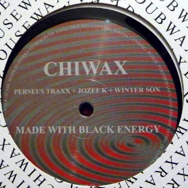Perseus Traxx + Jozef K + Winter Son - Made With Black Energy | Chiwax (CHIWAX009 LTD)