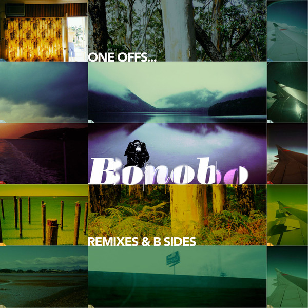 Bonobo - One Offs... Remixes & B Sides | Tru Thoughts (TRUCD031) Bonobo - One Offs... Remixes & B Sides | Tru Thoughts (TRUCD031)