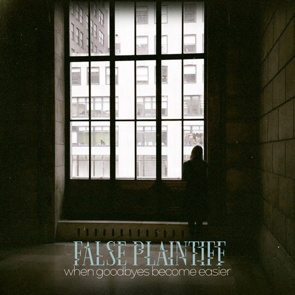 False Plaintiff - When Goodbyes Become Easier | Cold Press Records (CPR-005)