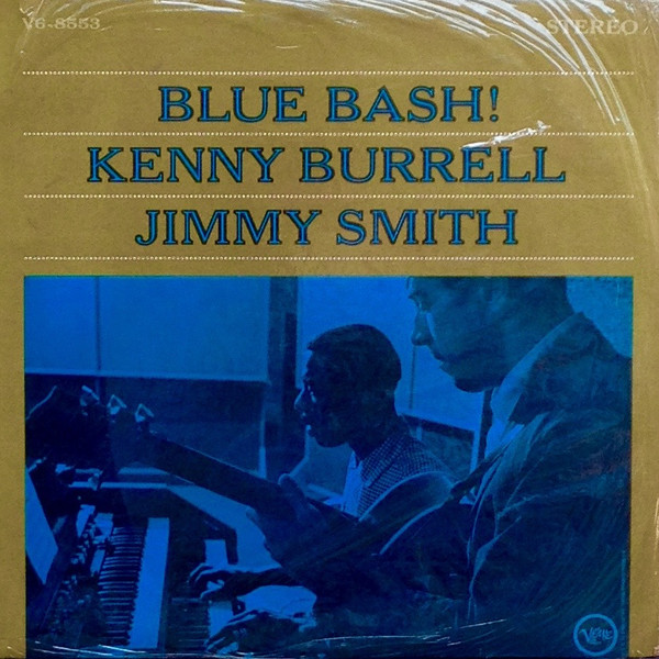 Kenny Burrell / Jimmy Smith - Blue Bash! | Verve Records (V6-8553) - main Kenny Burrell / Jimmy Smith - Blue Bash! | Verve Records (V6-8553) - main