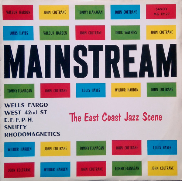 Wilbur Harden , John Coltrane , Tommy Flanagan , Doug Watkins , Louis Hayes - Mainstream - The East Coast Jazz Scene ‎ | Savoy Records (MG 12127)