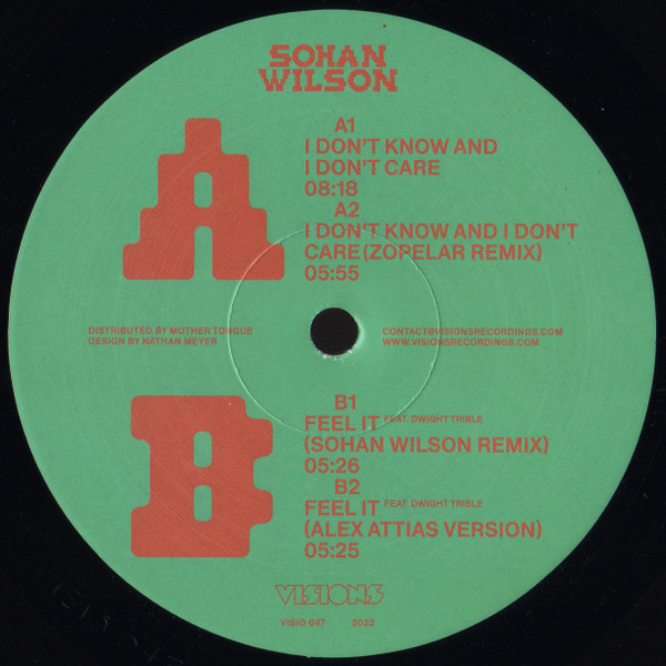 Sohan Wilson - I Don't Know I Don't Care / Feel It | Visions Recordings (VISIO 047)