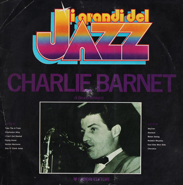 Charlie Barnet - Charlie Barnet | Fabbri Editori (GdJ 08) - main Charlie Barnet - Charlie Barnet | Fabbri Editori (GdJ 08) - main